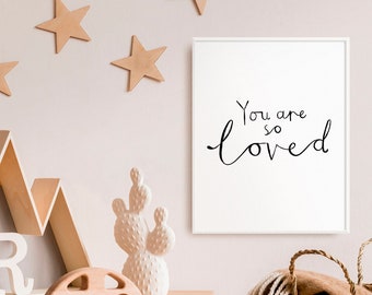 You Are So Loved Quote Print, Printable Nursery Wall Art Decor, Baby Room Decor, Quote Playroom Posters, Nursery Rhyme, Modern Kids Decor