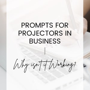 Prompts for Human Design Projectors in Business | Figure out why your business isn&#39;t growing