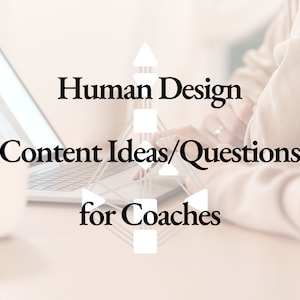 100 Human Design Content Ideas for Coaches as Questions about Human Design | Create TikTok Videos, Reels, Instagram Posts, Blogs, and More!