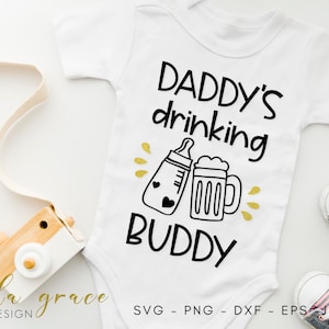 Daddy&#39;s Drinking Buddy SVG: Funny Baby Onesie Design (Digital File)