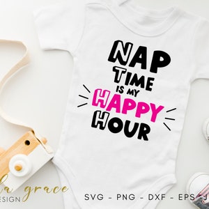Nap Time is mijn Happy Hour SVG, Hashtag SVG, Babykleding SVG, Baby Quotes dxf, Nieuwe baby grappige diy Onesie® svg, Cricut Cut Files,