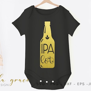 IPA Lot SVG: Funny Craft Beer Baby Onesie Design (Digital File)