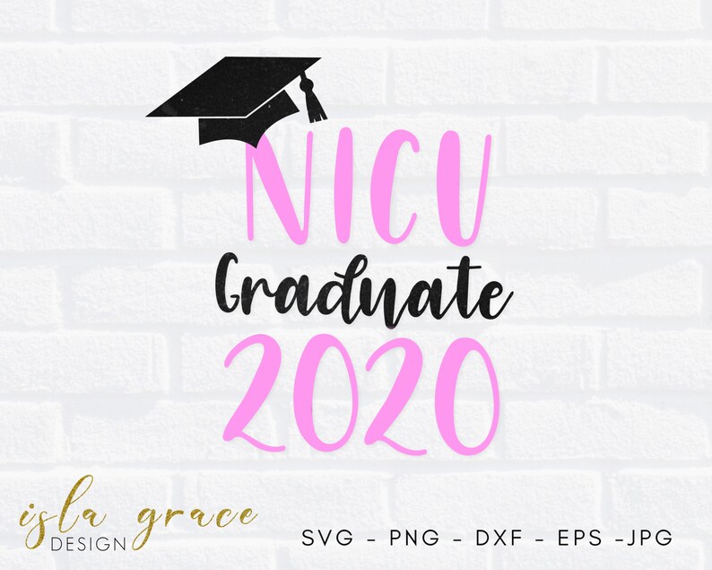 Download NICU Graduation SVG NICU 2020 Graduate Cap Hat Cut File | Etsy
