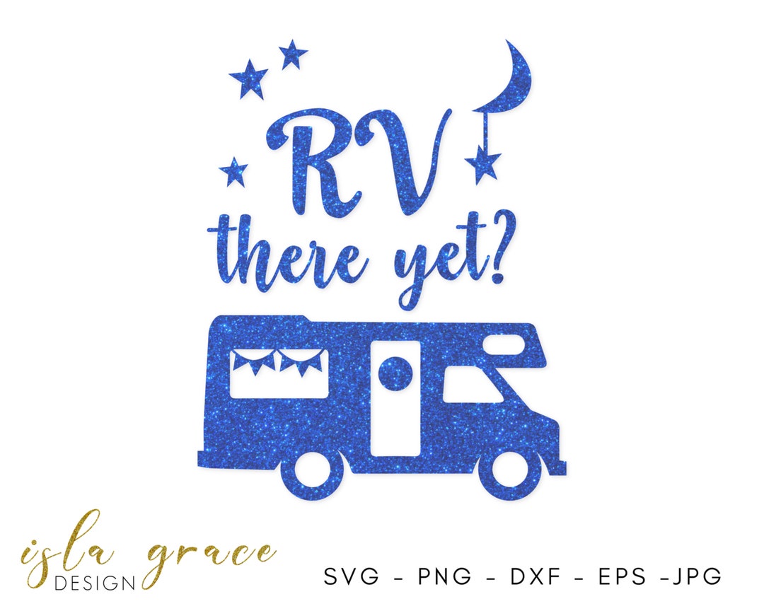 RV There yet SVG Camper SVG Camping Dxf Cricut Cut File - Etsy