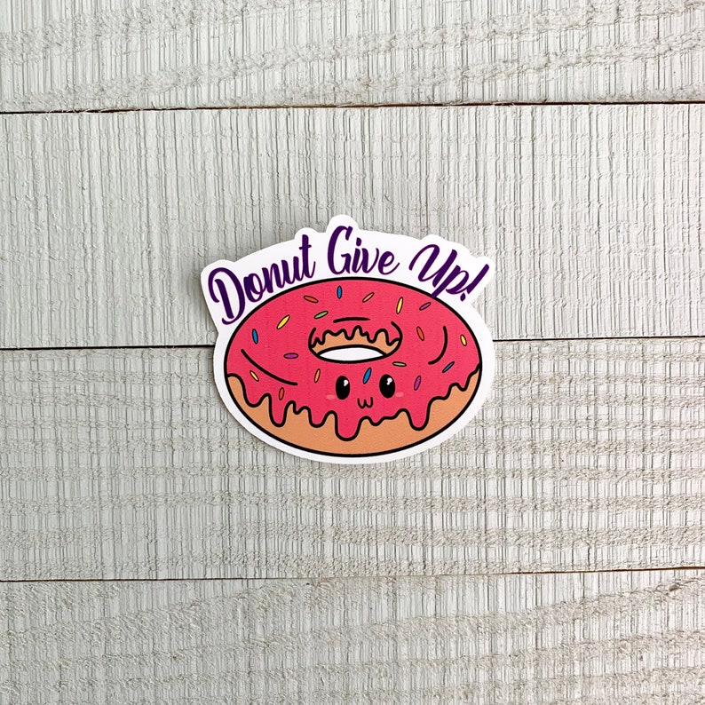 Cute Matte Donut Give up Sticker Weatherproof Donut Sticker Etsy
