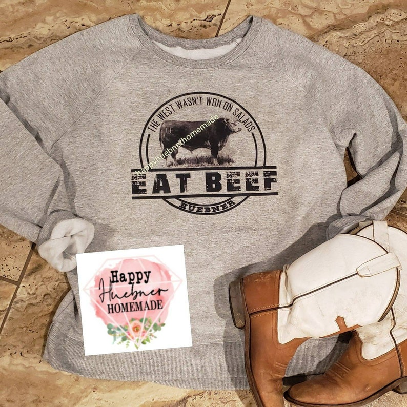 Eat Beef Sweatshirt. The West Wasn't Won on Salads. | Etsy