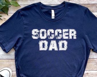 Soccer Dad Shirt, Fathers Day Shirt, Gift For Dad, Best Dad Shirt, Soccer, Gift For Father From Son, Funny Sport Shirt, Football Shirt DTF