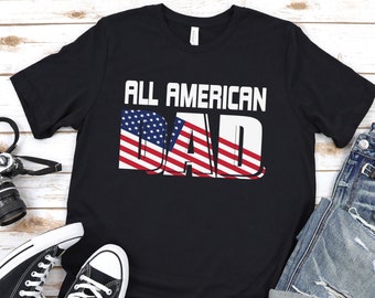 All American Dad T-shirt, Father's Day Gift, Father's day shirts, Shirts For Dad, funny dad shirts,Papa Tee, Husband Shirt, American Shirts