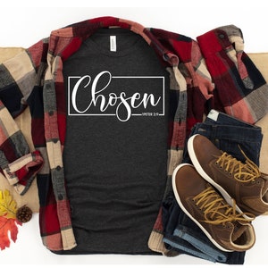 Chosen Shirt, Religious Shirt, Christian T shirt Women, Girlfriend Gift