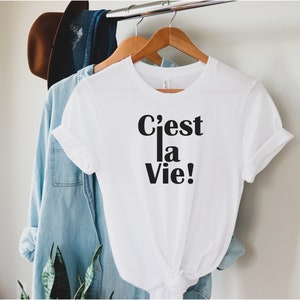 C&#39;est la Vie, Cest la Vie T-shirt, Feminist, Cest la Vie Tee, France Shirt, French Shirt, Paris Shirt, Women T-shirt, Ladies T-shirt