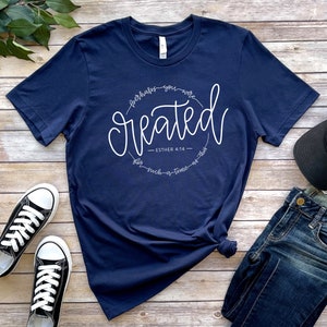 Perhaps You Were Created For Such A Time As This Shirt, Created with a Purpose Shirt, Bible Verse shirt, Christian T shirt
