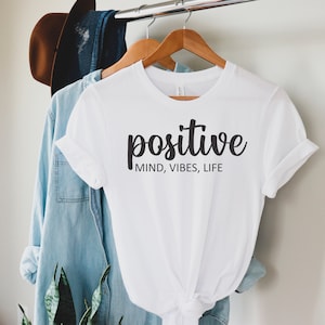 Positive Mind vibes life tshirt, Positive Vibes, Positive Life Custom T Shirt, Positive Inspirational Quotes