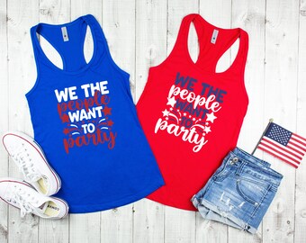 We The People Want To Party T-shirt - Memorial Day Shirt - 4th of July Clothes -Gift for America Lover -America Apparel - God Bless America