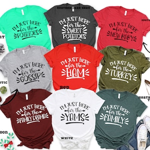 Thanksgiving Shirts, I'm Just Here For The Shirt, Family Outfit, Group Thanksgiving Shirt, Thanksgiving T-Shirt,