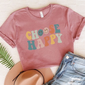 Choose Happy shirt, Positive shirt, Self-Love t-shirt, Happy Face shirt, Inspirational shirt, Happiness shirt, Happy shirt, Motivational tee
