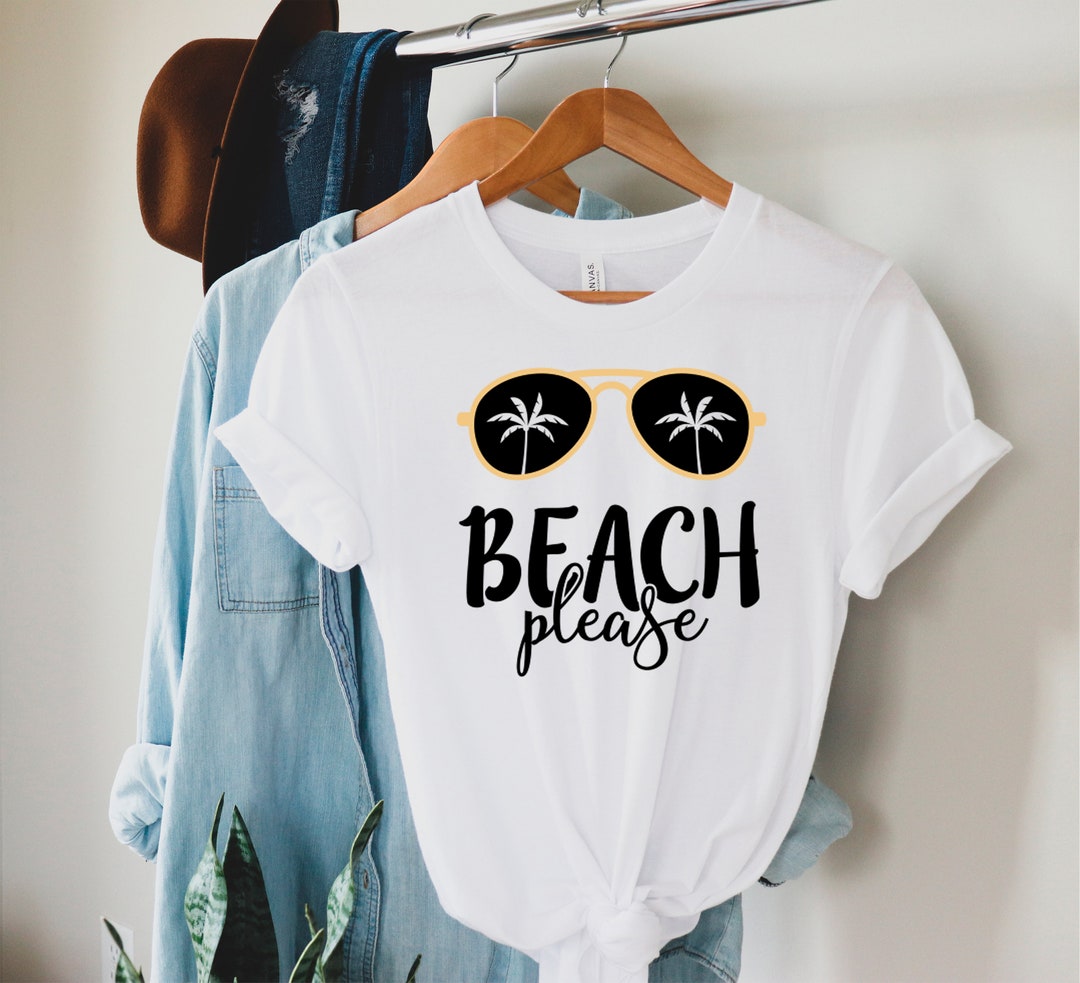Beach Please Shirt, Summer Shirt, Vacation Shirt, Beach Shirt, Gift