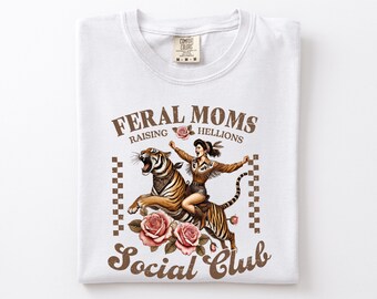 Feral Moms Shirt,  Comfort Colors Mom T-Shirt, Motherhood Tee