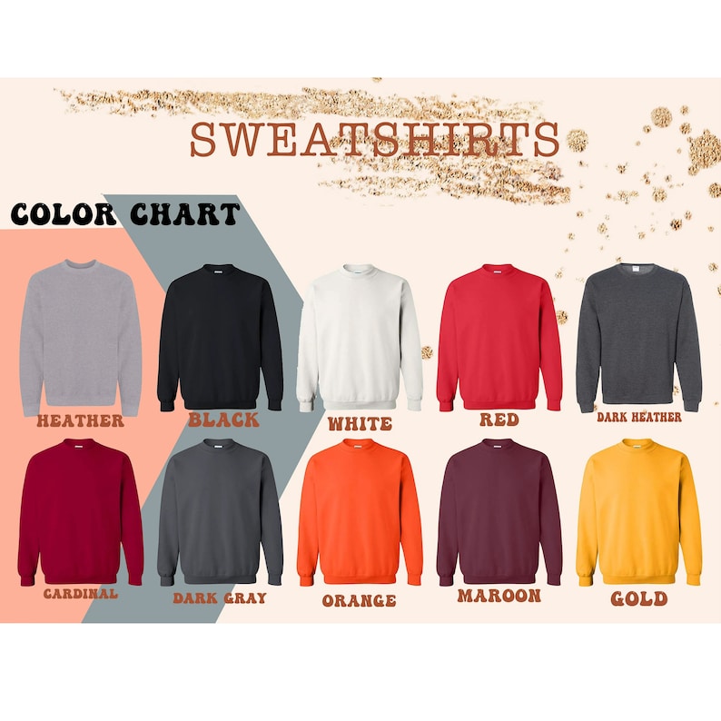 May include: Color chart showing 10 different sweatshirt colors: Heather, Black, White, Red, Dark Heather, Cardinal, Dark Gray, Orange, Maroon, and Gold.