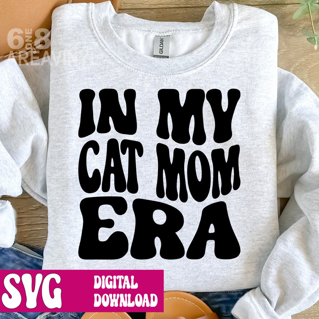 In My Cat Mom Era Svg File Digital Download in My Cat Mom - Etsy