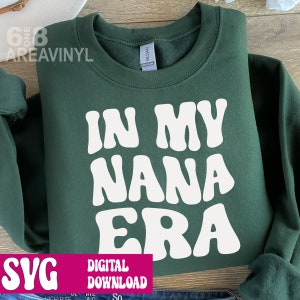In my Nana Era, Svg file, digital download, In my nana era svg