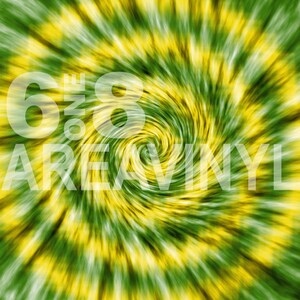 May include: A swirling green and yellow tie-dye pattern with the text "6 One 8 Area Vinyl" in white.