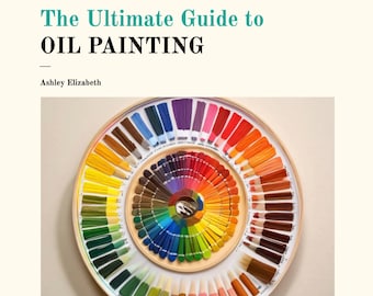 Le guide ultime de la peinture à l'huile - Ebook