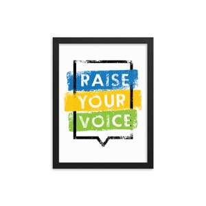 Raise Your Voice Framed poster