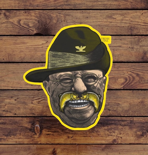 Teddy Roosevelt Fly Fishing Sticker | Fishing | Fly Fishing | National Parks Sticker | Western Sticker | Car Decal | Outdoors Decal