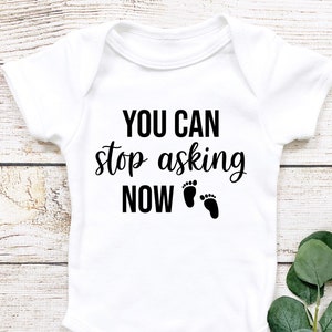 Pregnancy Announcement, You Can Stop Asking Now, Baby Reveal Onesie® Baby Coming Soon Onesie® Funny Baby Reveal Onesie® New Baby Onesie®