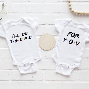 Twins Onesie®, I'll Be There Onesie®, Friends Baby Onesie®, Baby Shower Gift, Twins Announcement, Baby Twins (Includes both Onesie®)