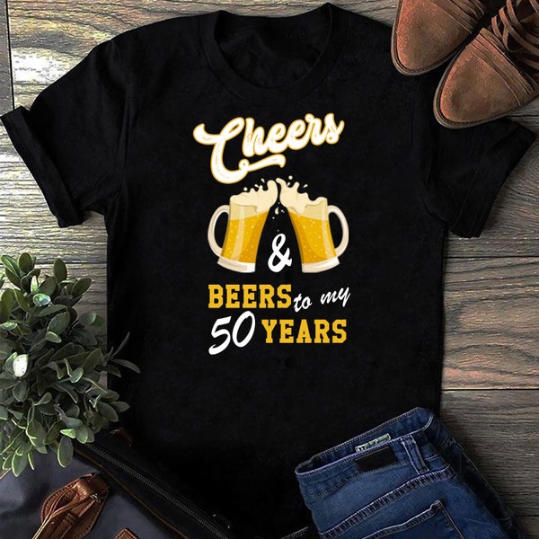 Cheers And Beers To My 50 Years, 50th Birthday Shirt, 50th Birthday, Funny Birthday Shirt, Birthday Crew, Beer Shirt, Men's Birthday Shirt