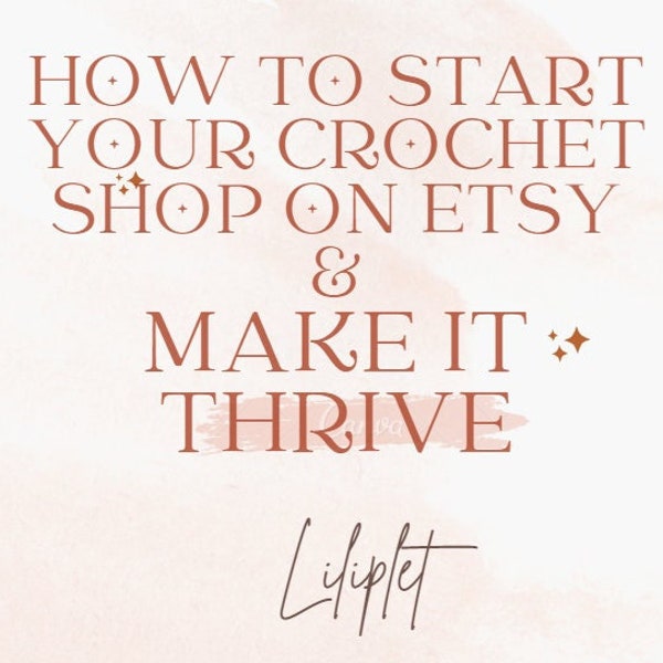 How To Start An Etsy Crochet Shop, Kickstart Your Crocheting Store/Sell Crochet wear on Etsy/Etsy Sellers/Etsy Shop Kit/Instant PDF Download