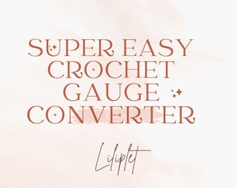 Crochet Gauge Converter Tool, Crochet Tool Tutorial, Adjust Hook Size And Yarn Weight, Change Hook Yarn/Easy Crochet Converter Guide