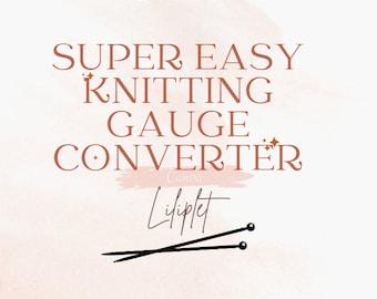 Knitting Pattern Gauge Converter Tool, Knit Tool Tutorial, Switch Needle Size And Yarn Weight, Change Needle Yarn/Easy Knit Converter Guide