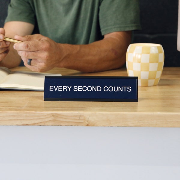 Every Second Counts The Bear Desk Sign