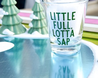 Christmas Vacation Shot Glass Little Full Lotta Sap