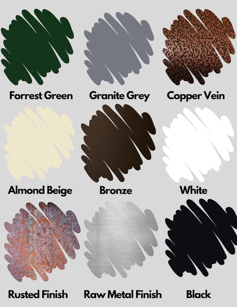 May include: Nine color swatches showing different paint finishes. The colors are Forrest Green, Granite Grey, Copper Vein, Almond Beige, Bronze, White, Rusted Finish, Raw Metal Finish, and Black.