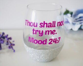 Thou shall not try me, custom wine glass, wine glass with funny sayings, funny gift for her, stemless wine glass