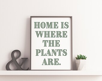 Home is Where the Plants Are art print