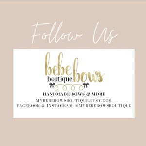 May include: A white card with gold text that reads "bebeh boutique bows" with two black bows on either side of the text. The card also includes the text "Handmade bows & more", "mybebebowsboutique.etsy.com", and "Facebook & Instagram: @mybebebowsboutique".