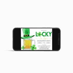 May include: A smartphone displays a St. Patrick's Day engagement party invitation. The design features a green leprechaun hat, a mug of beer, and shamrocks. The text reads "Lucky in Love" with event details.