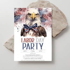 May include: Labor Day party invitation with a watercolor illustration of a bald eagle wearing a bow tie with red, white, and blue colors. The text reads "Labor Day Party" with the date and time of the party. The invitation also includes the host's name and address.
