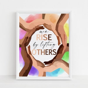 We Rise By Lifting Others Poster, Diversity Sign, Unity School Classroom Office, Motivational Wall Art Quotes, Printable Instant Download