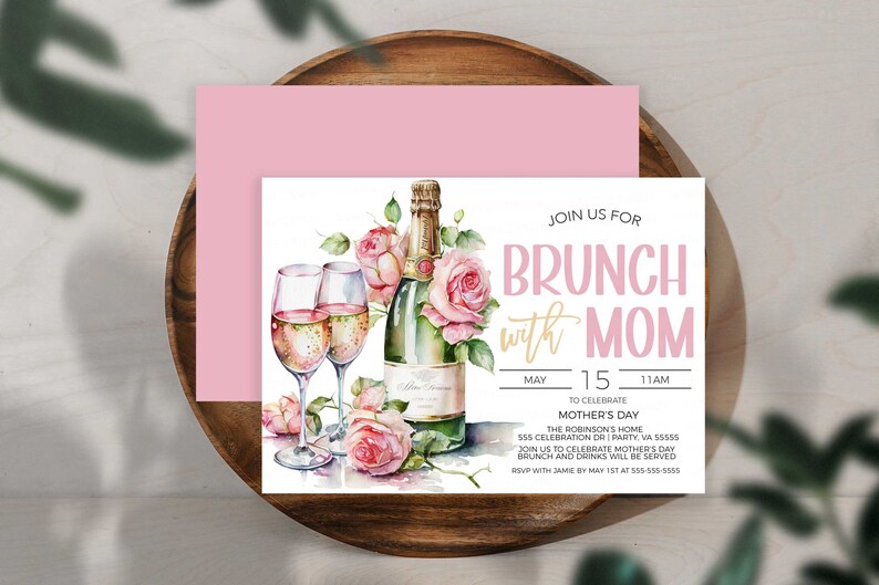 May include: Invitation to a brunch with Mom to celebrate Mother's Day. The invitation features a watercolor illustration of champagne flutes, a bottle of champagne, and pink roses. The text reads "Join us for Brunch with Mom" and includes the date, time, and location of the event.