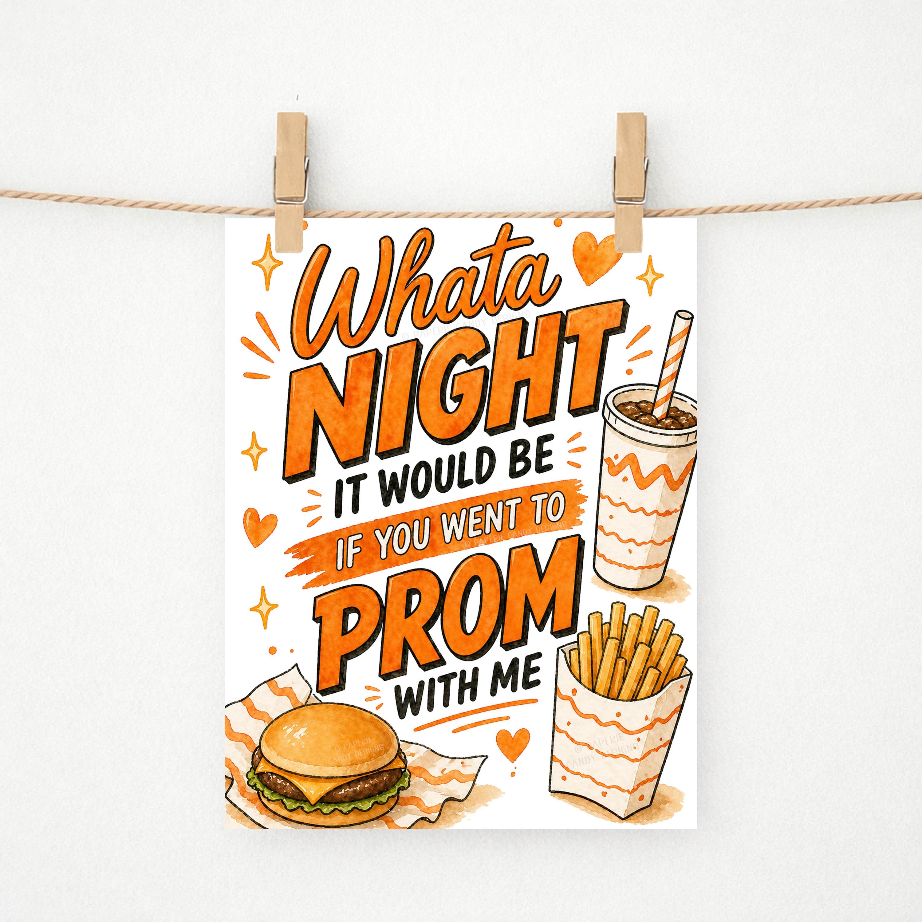 Burger Promposal Prom Poster, Whata Night It Would Be Prom Printable ...