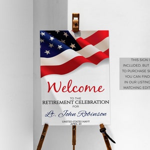 May include: Welcome to the Retirement Celebration for Lt. John Robinson, United States Navy, April 20. A sign with an American flag design.
