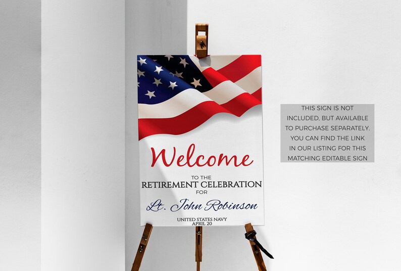 May include: Welcome to the Retirement Celebration for Lt. John Robinson, United States Navy, April 20. A sign with an American flag design.