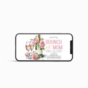 May include: A digital invitation for a brunch with a pink floral design. The invitation reads "Join us for Brunch with Mom" and includes a bottle of champagne and two glasses of champagne. The date is May 15th.
