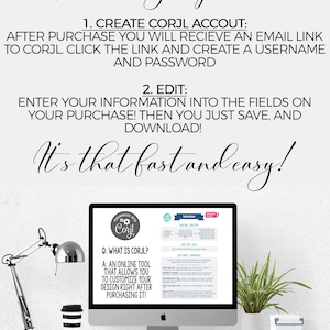May include: A computer screen displaying instructions on how to edit a purchase using the Corjl online tool. The text on the screen reads "Personalize with Corjl" and "Q: What is Corjl? A: An online tool that allows you to customize your design right after purchasing it!"