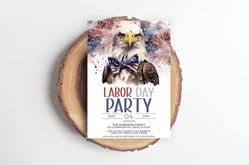 May include: A Labor Day party invitation with a watercolor illustration of a bald eagle wearing a bow tie with red, white, and blue stripes. The eagle is surrounded by fireworks and splattered paint. The text on the invitation reads "Labor Day Party" with the date and time of the party.